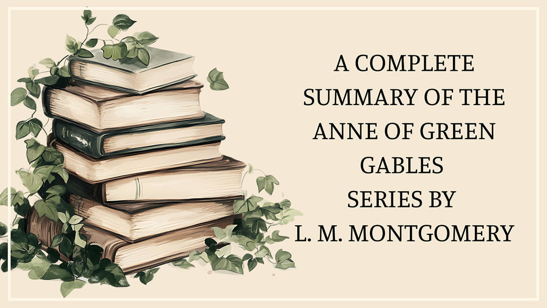 A COMPLETE SUMMARY OF ANNE OF GREEN GABLES SERIES