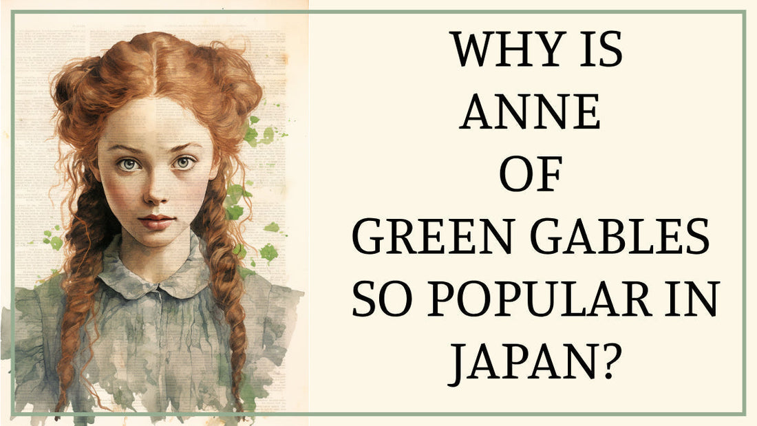 Why Is Anne of Green Gables So Popular in Japan?