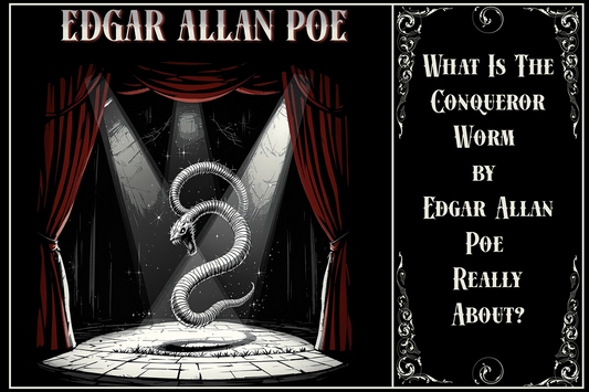 What Is The Conqueror Worm by Edgar Allan Poe Really About? The Chilling Truth Behind the Gothic Tragedy