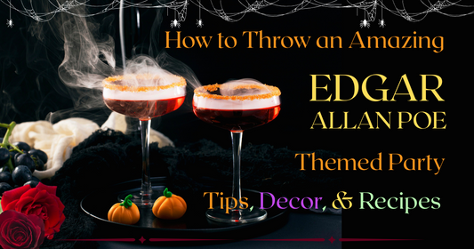 How to Throw an Amazing Edgar Allan Poe Themed Party: Tips, Decor, & Recipes