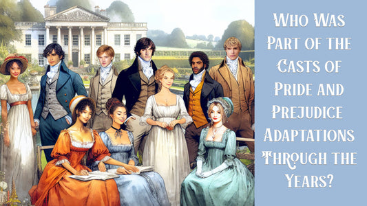 Who Was Part Of The Cast Of Pride And Prejudice Adaptations Through The Years?