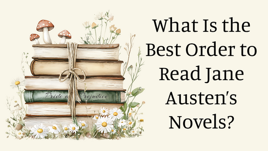 What is the best order to read jane austen's novels? with image of a stack of books