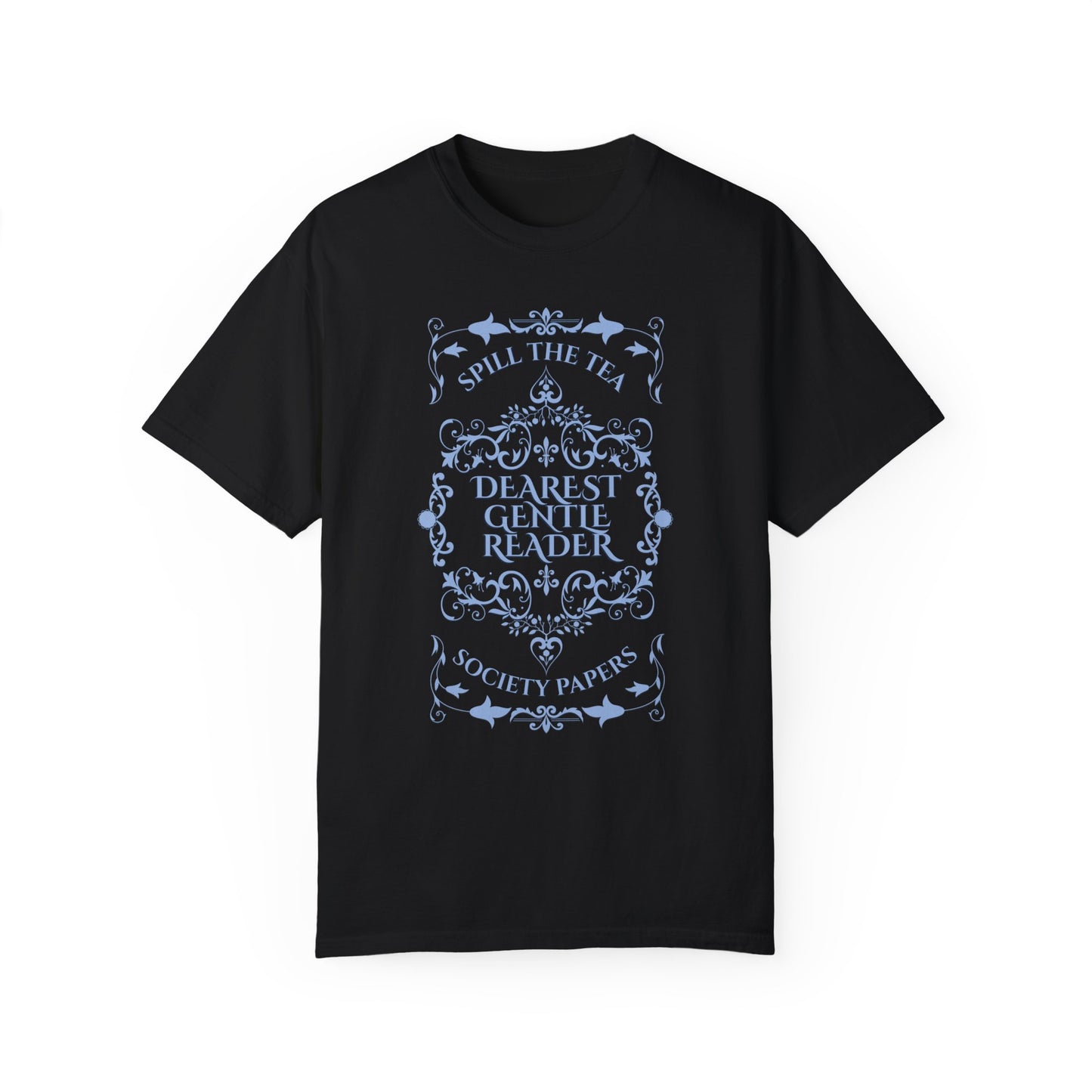 Dearest Gentle Reader TShirt Spill The Tea Society Papers Gift For Her Watching Party Book Club Gift Historical Romance Reader Gift Bookish T-Shirt Printify