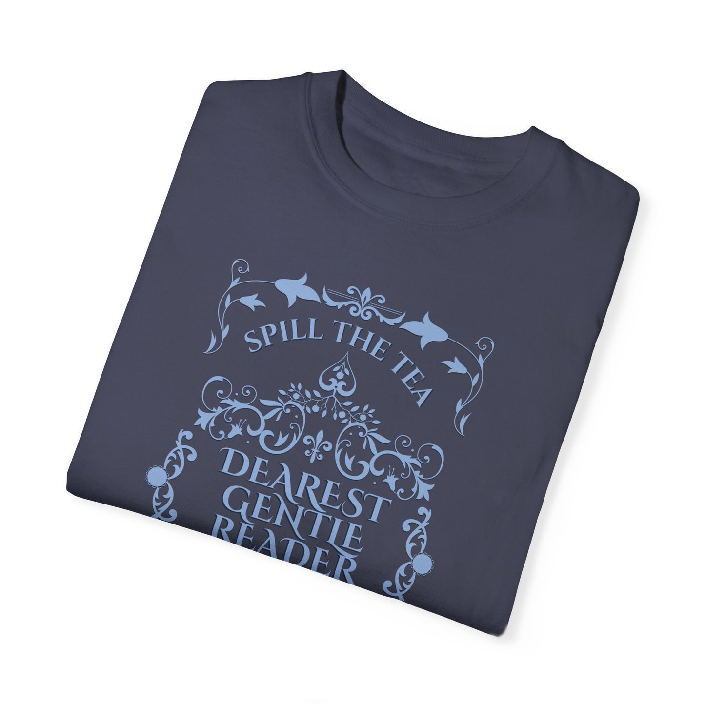 Dearest Gentle Reader TShirt Spill The Tea Society Papers Gift For Her Watching Party Book Club Gift Historical Romance Reader Gift Bookish T-Shirt Printify