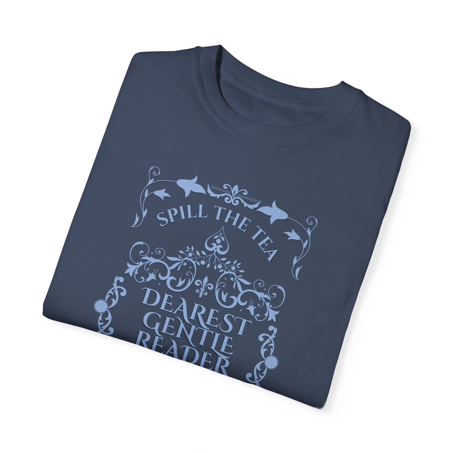 Dearest Gentle Reader TShirt Spill The Tea Society Papers Gift For Her Watching Party Book Club Gift Historical Romance Reader Gift Bookish T-Shirt Printify
