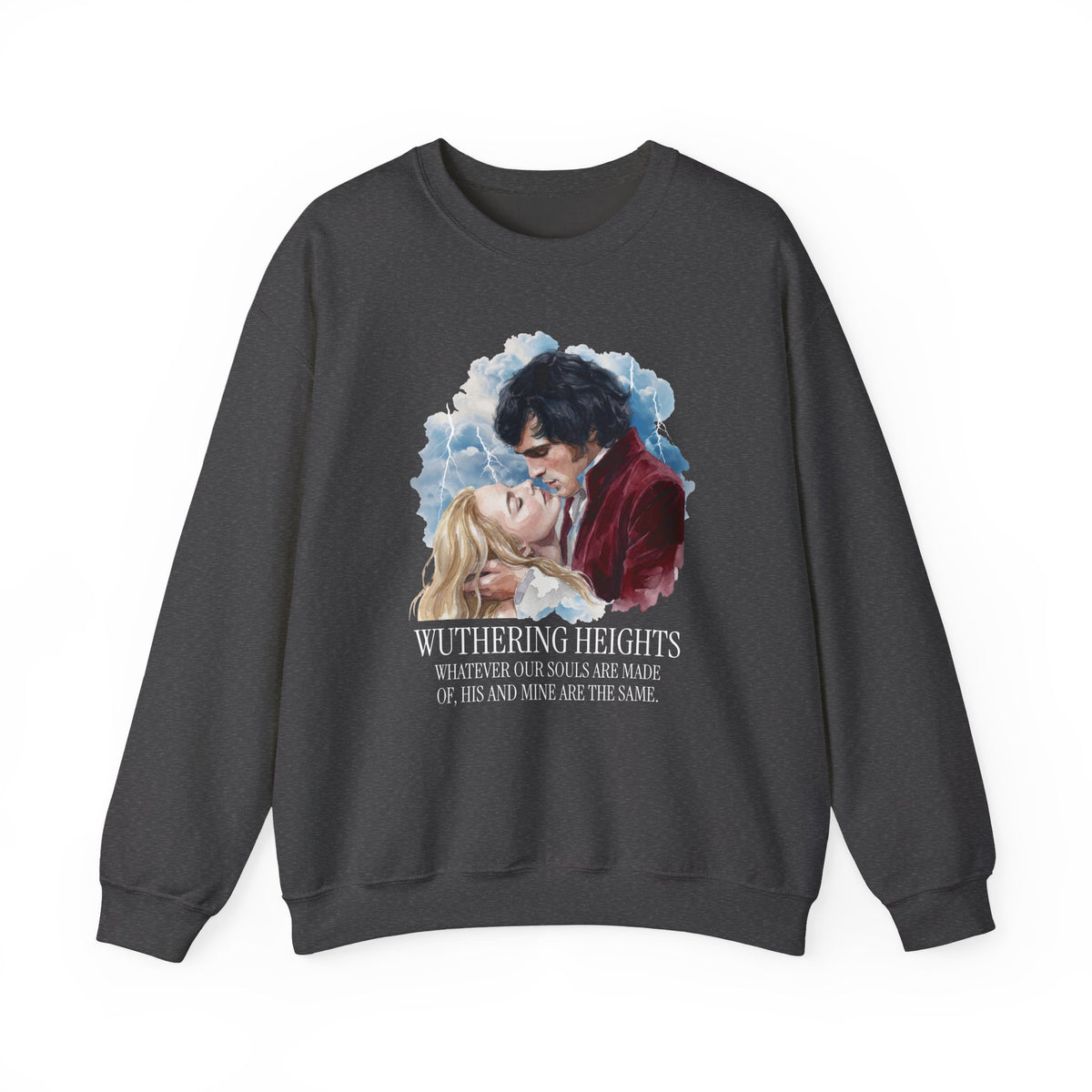 Wuthering Heights Romance Crewneck Sweatshirt | Literary Quote Pullover