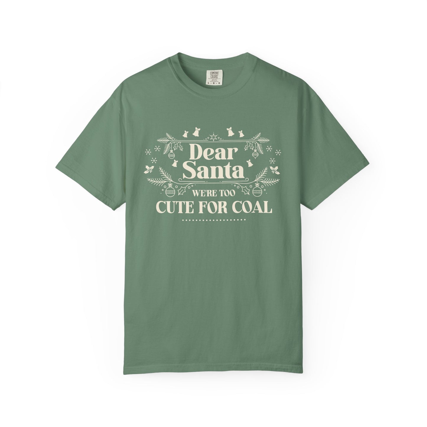 Dear Santa Shirt, We're Too Cute For Coal Christmas T-Shirt, Funny Holiday Gift, Festive Family Apparel, Group Shirts, Xmas Keepsake Gift T-Shirt Printify Light Green S