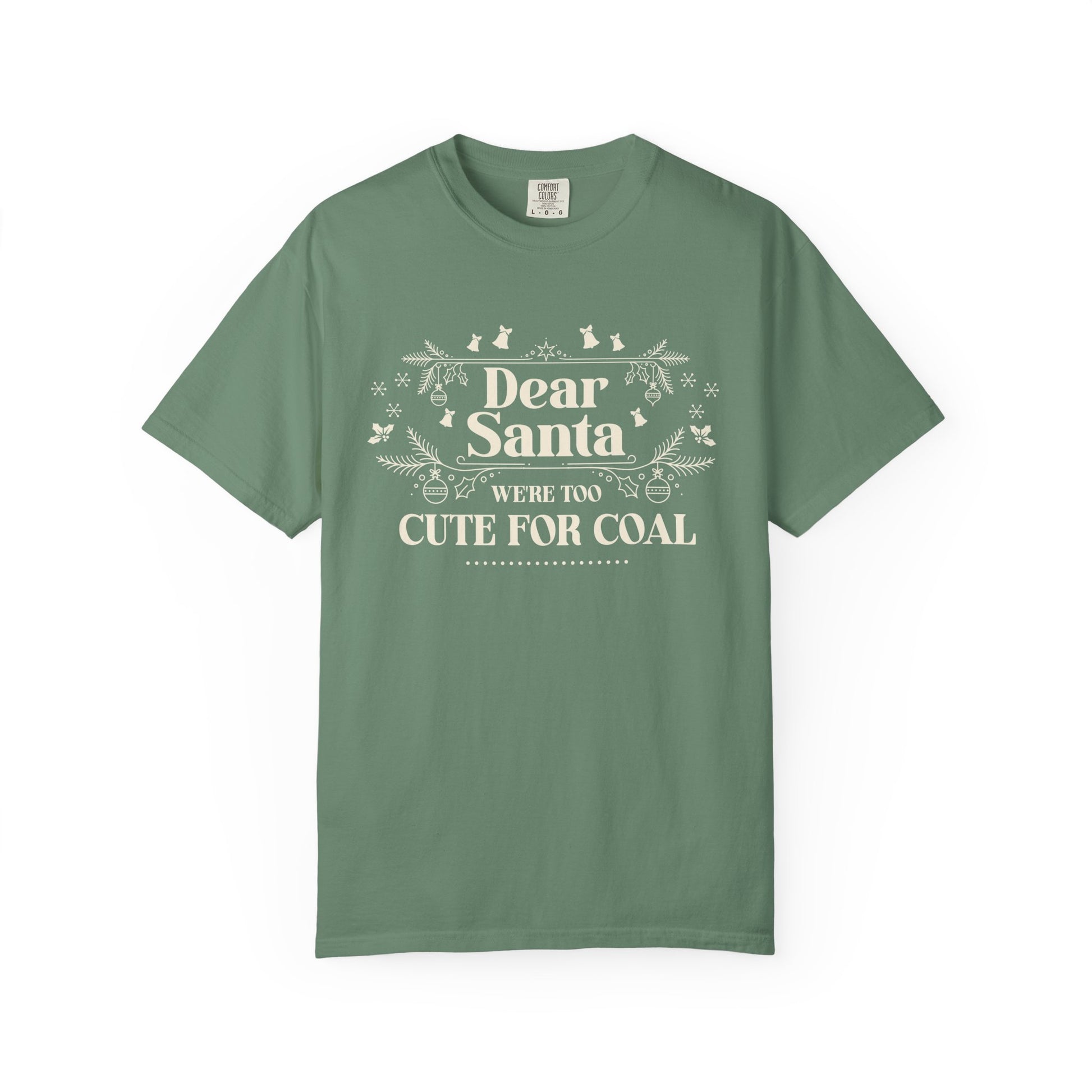 Dear Santa Shirt, We're Too Cute For Coal Christmas T-Shirt, Funny Holiday Gift, Festive Family Apparel, Group Shirts, Xmas Keepsake Gift T-Shirt Printify Light Green S
