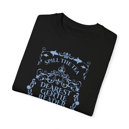 Dearest Gentle Reader TShirt Spill The Tea Society Papers Gift For Her Watching Party Book Club Gift Historical Romance Reader Gift Bookish T-Shirt Printify   