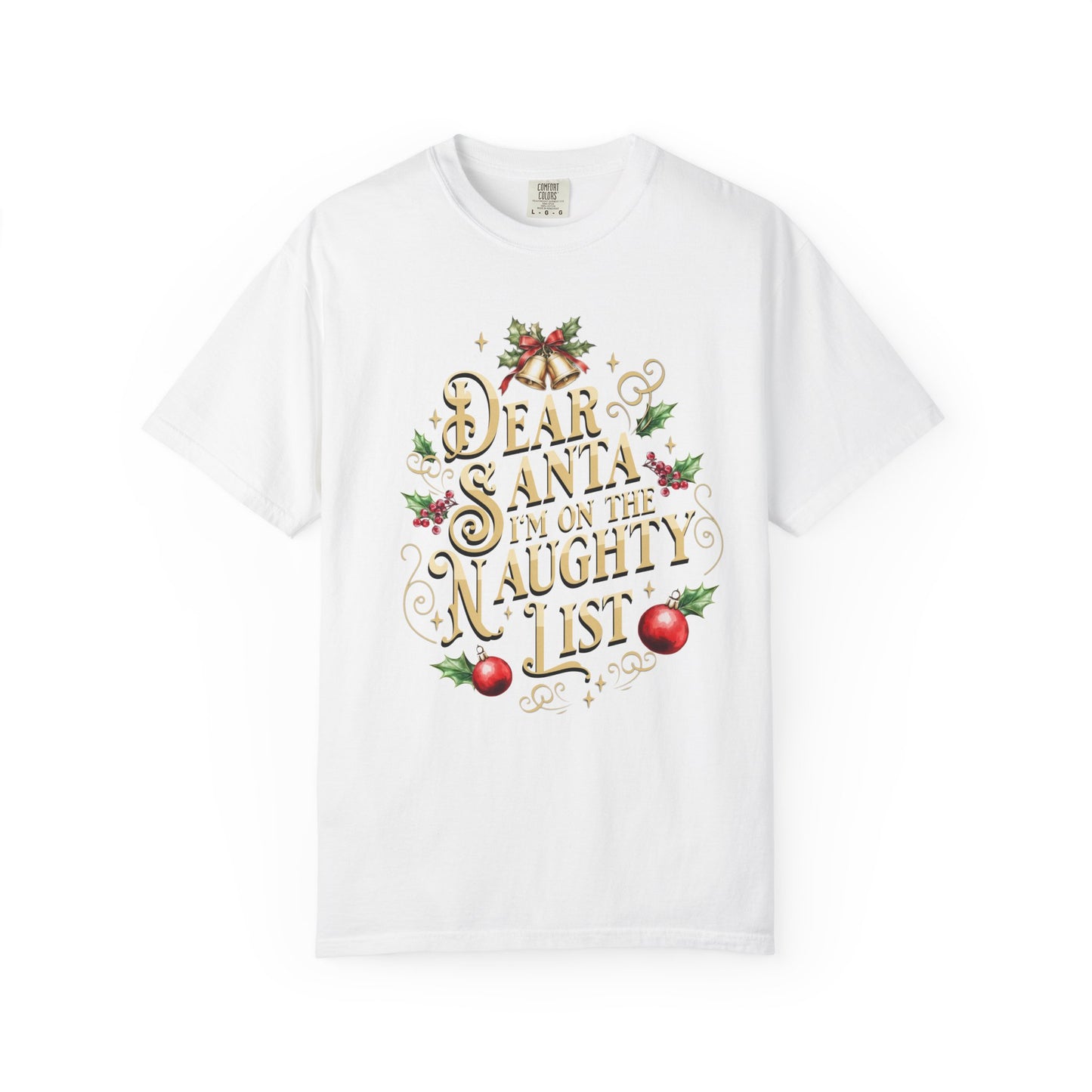 I'm On The Naughty List Christmas T-Shirt, Funny Holiday Gift, Dear Santa I'm the Reason Why Tee, Unisex Casual Wear, Festive Apparel T-Shirt Printify White S