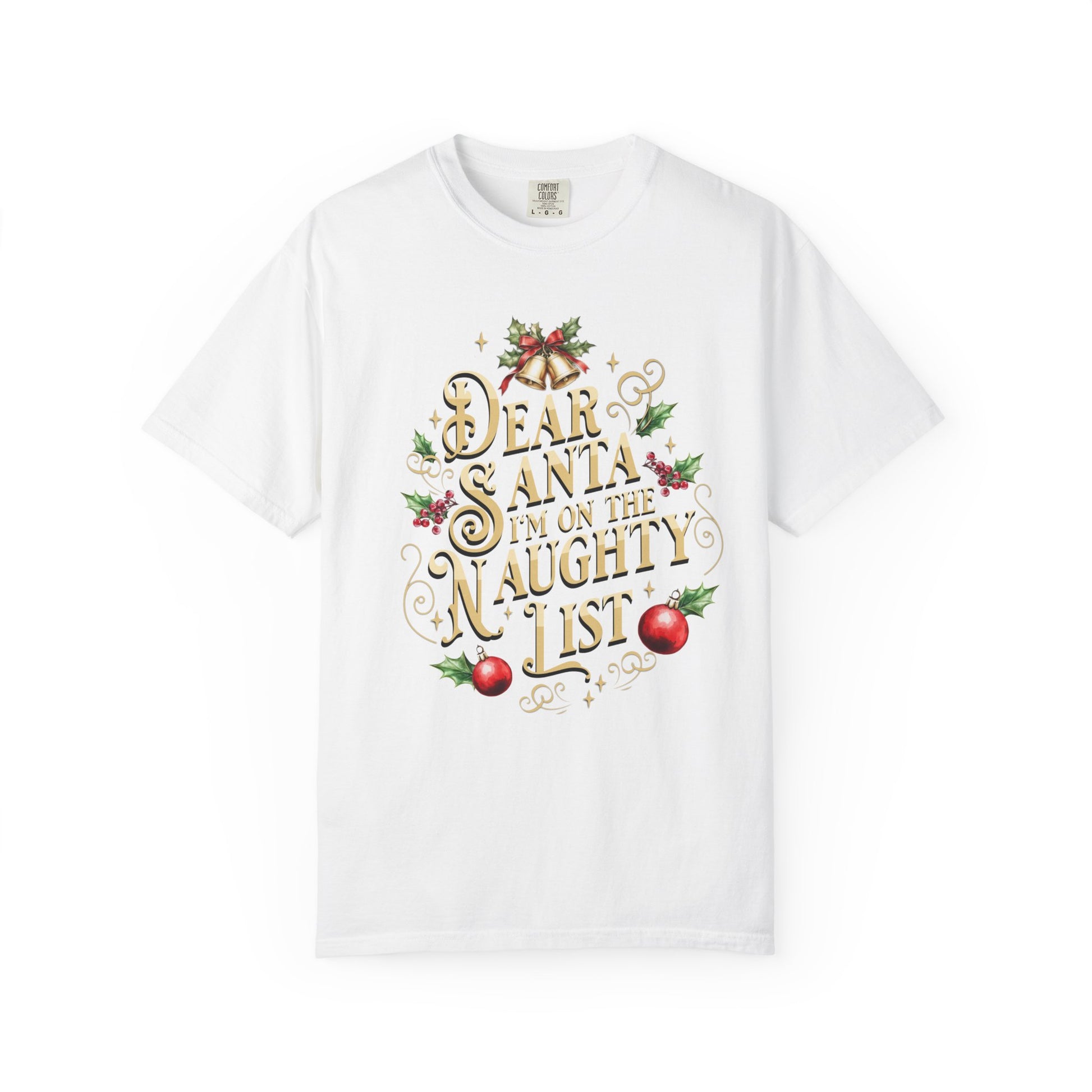 I'm On The Naughty List Christmas T-Shirt, Funny Holiday Gift, Dear Santa I'm the Reason Why Tee, Unisex Casual Wear, Festive Apparel T-Shirt Printify White S