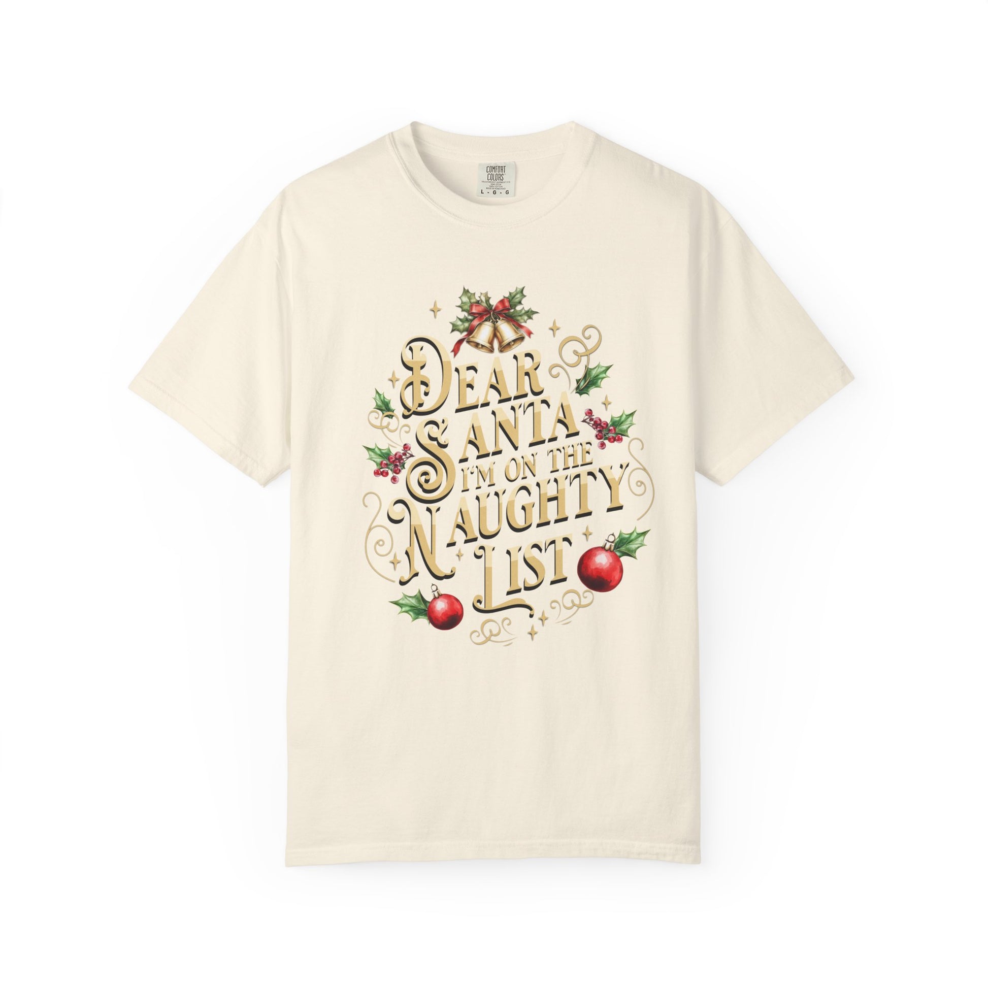 I'm On The Naughty List Christmas T-Shirt, Funny Holiday Gift, Dear Santa I'm the Reason Why Tee, Unisex Casual Wear, Festive Apparel T-Shirt Printify Ivory S