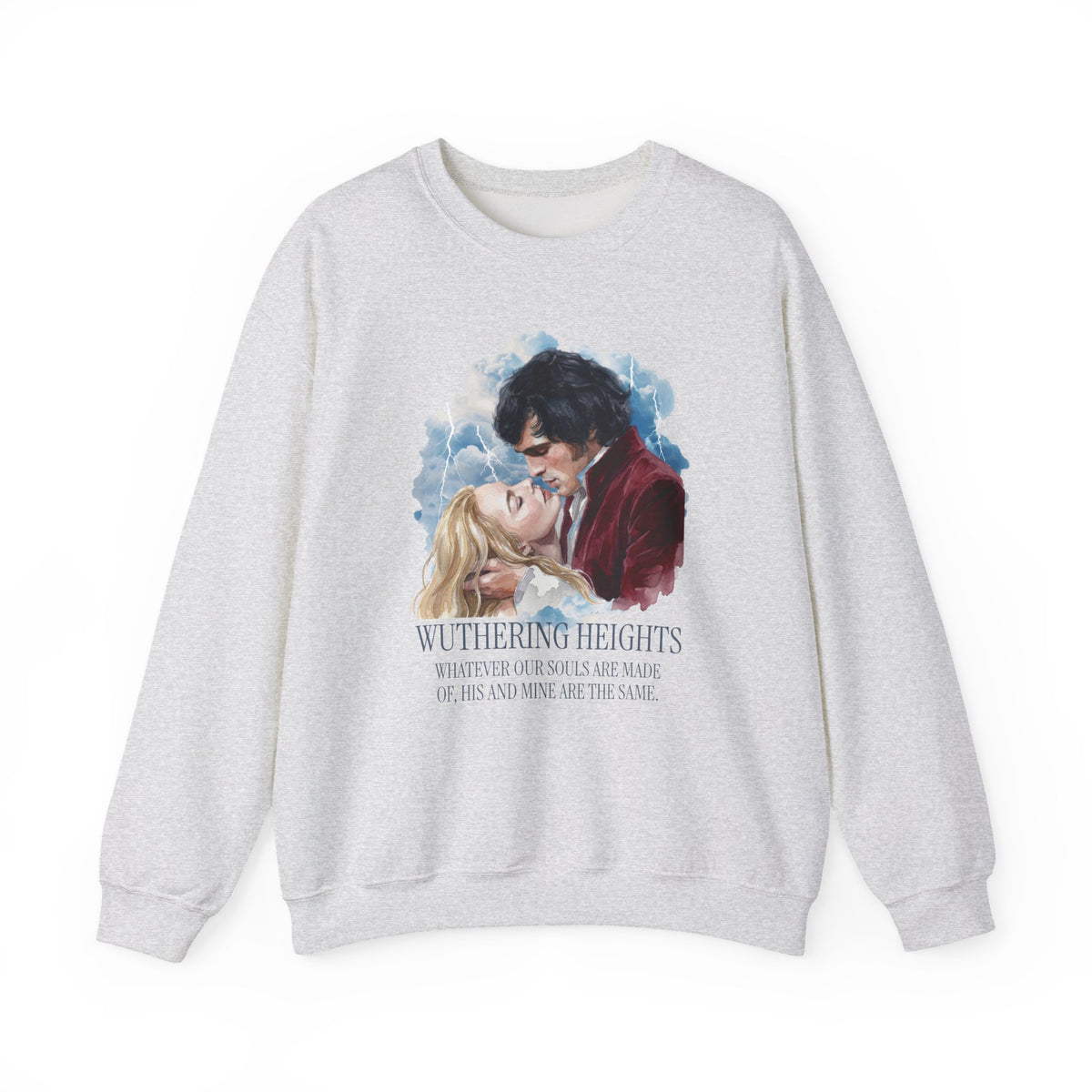 Wuthering Heights Romance Crewneck Sweatshirt | Literary Quote Pullover