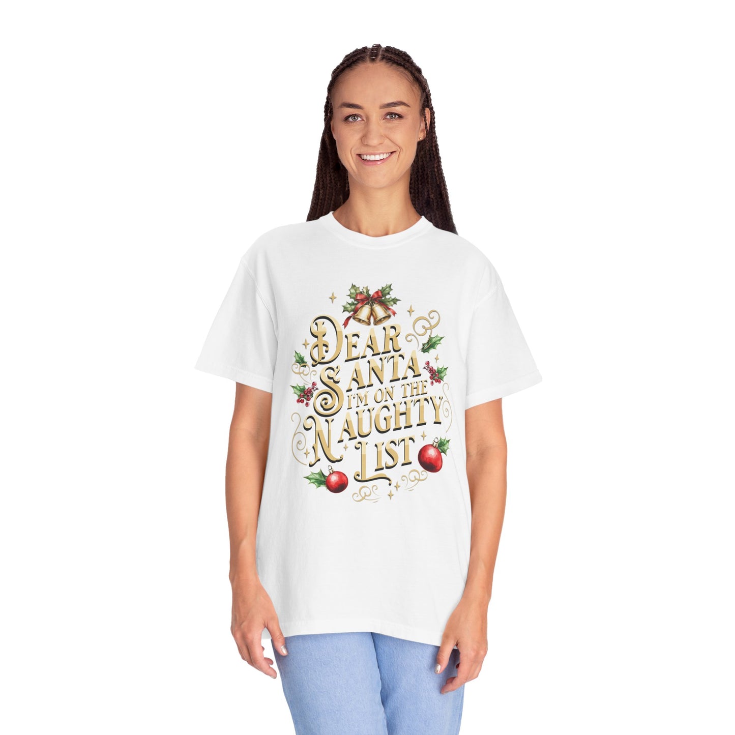 I'm On The Naughty List Christmas T-Shirt, Funny Holiday Gift, Dear Santa I'm the Reason Why Tee, Unisex Casual Wear, Festive Apparel T-Shirt Printify