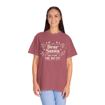 She Made Me Do It, You're Welcome Christmas T-Shirt, Funny Holiday Gift, Dear Santa Tee, Unisex Casual Wear, Festive Apparel
