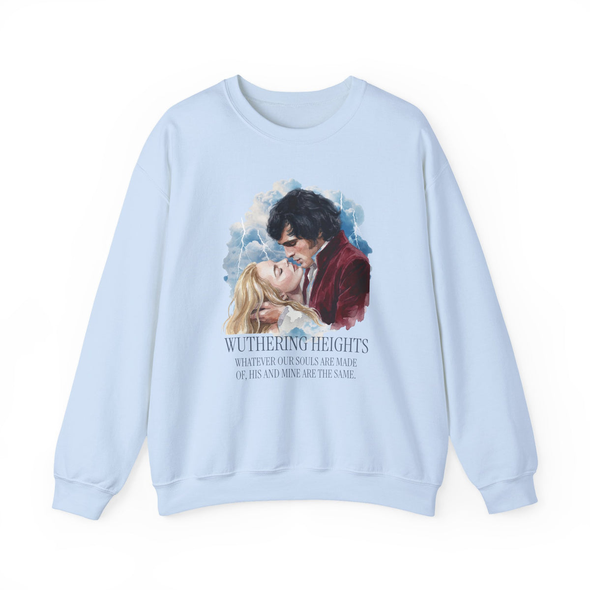 Wuthering Heights Romance Crewneck Sweatshirt | Literary Quote Pullover